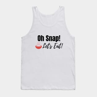 Oh Snap! Let's Eat! Tank Top